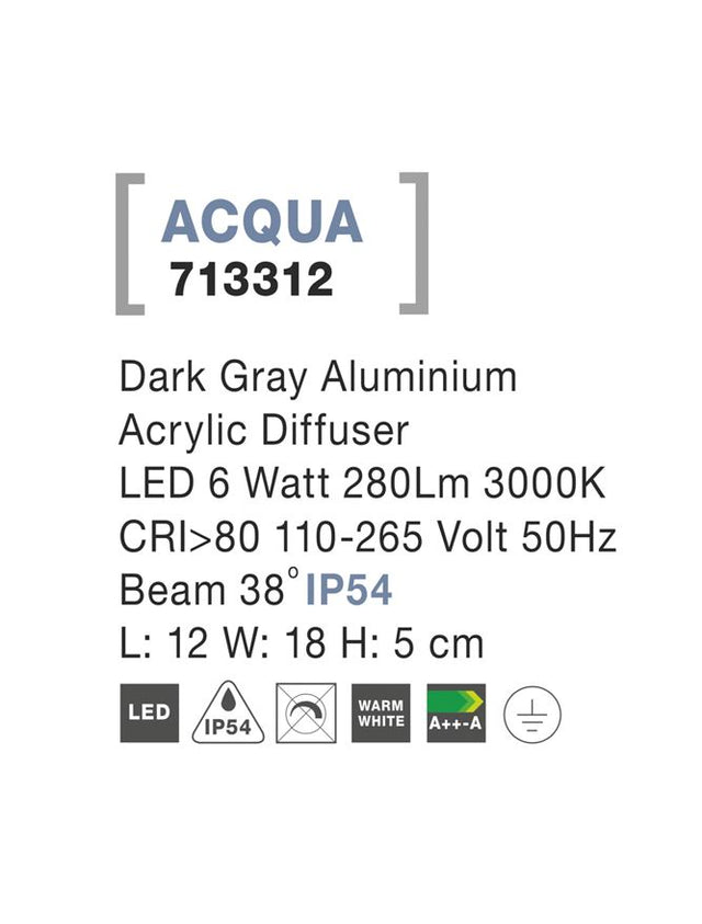 ACQUA Dark Gray Alum. Acrylic Diffuser LED 6 Watt 280Lm 3000K L: 12 W: 18 H: 5 cm IP54