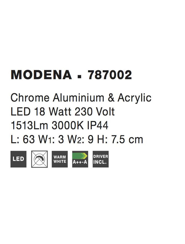 MODENA Chrome Aluminium & Acrylic LED 18W 1513Lm 3000K IP44 L: 63 W1: 3 W2: 9 H: 7.5 cm