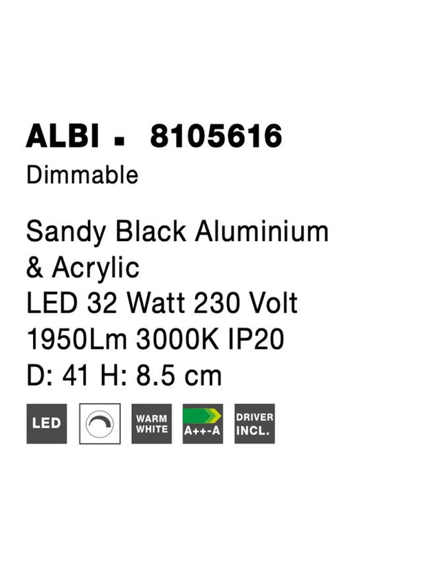 ALBI Sandy Black Aluminium & Acrylic LED 32 Watt 230 Volt 1950Lm 3000K IP20 D: 41 H: 8.5 cm