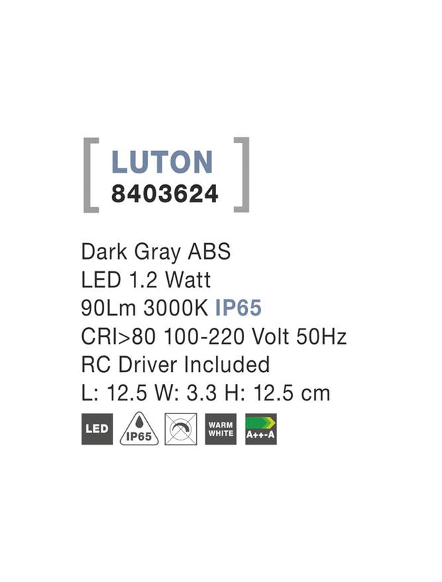 LUTON Dark Gray ABS LED 1.2 Watt 90Lm 3000K L: 12.5 W: 3.3 H: 12.5 cm IP65