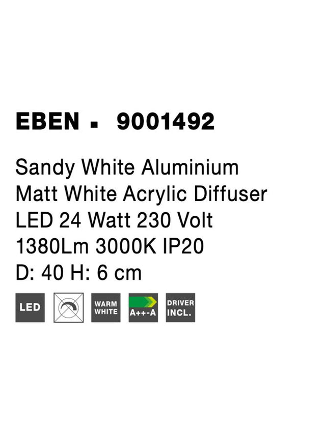 EBEN Sandy White Aluminium Matt White Acrylic Diffuser LED 24 Watt 230 Volt 1380Lm 3000K IP20 D: 40 H: 6 cm