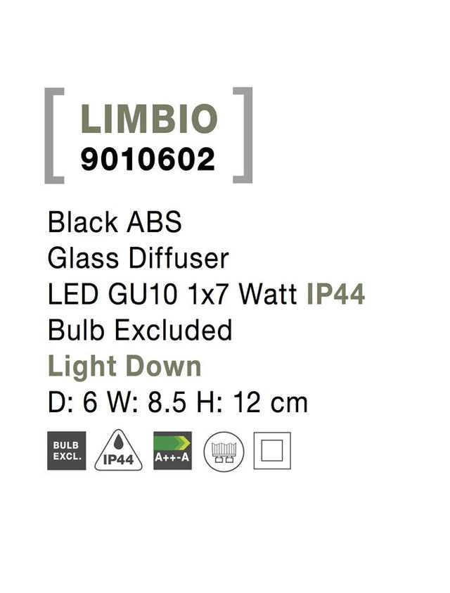 LIMBIO Black ABS Glass Diffuser LED GU10 1x7 Watt IP44 Bulb Excluded
Light Down D: 6 W: 8.5 H: 12 cm