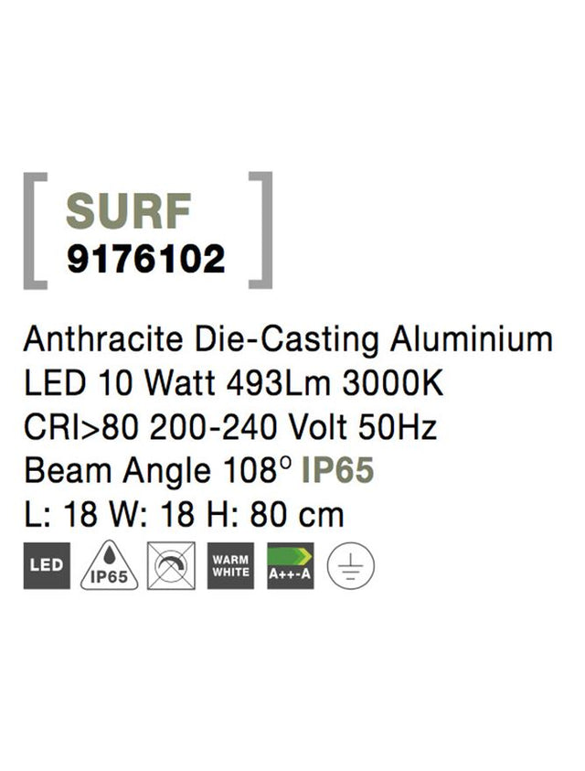 SURF Anthracite Die-Casting Aluminium LED 10 Watt 493Lm 3000K CRI>80 200-240 Volt 50Hz Beam Angle 108° IP65 L: 18 W: 18 H: 80 cm